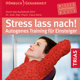 Hörbuch Stress lass nach!  - Autor Claus Derra   - gelesen von Schauspielergruppe