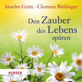 Hörbuch Den Zauber des Lebens spüren  - Autor Clemens Bittlinger   - gelesen von Schauspielergruppe