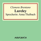 Hörbuch Lureley (Zu Bacharach am Rheine)  - Autor Clemens Brentano   - gelesen von Anna Thalbach