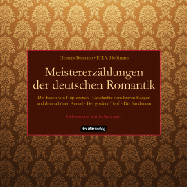 Hörbuch Meistererzählungen der deutschen Romantik  - Autor Clemens Brentano   - gelesen von Martin Neubauer