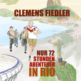Hörbuch Nur 72 Stunden - Abenteuer in Rio  - Autor Clemens Fiedler  