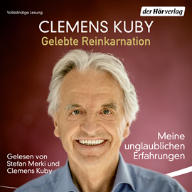 Hörbuch Gelebte Reinkarnation: Meine unglaublichen Erfahrungen  - Autor Clemens Kuby   - gelesen von Schauspielergruppe