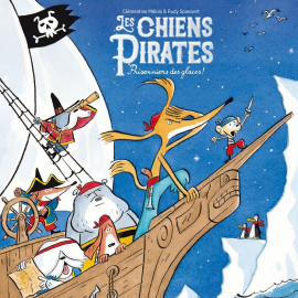 Hörbuch Les Chiens Pirates - Prisonniers des glaces  - Autor Clémentine Mélois   - gelesen von François de Brauer