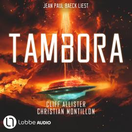 Hörbuch Tambora (Ungekürzt)  - Autor Cliff Allister, Christian Montillon   - gelesen von Jean Paul Baeck