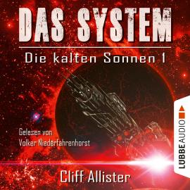 Hörbuch Das System - Die kalten Sonnen, Teil 1 (Ungekürzt)  - Autor Cliff Allister   - gelesen von Volker Niederfahrenhorst