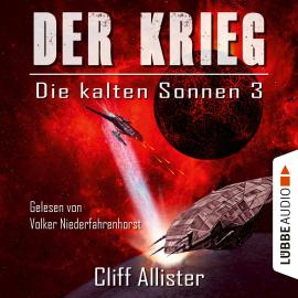 Hörbuch Der Krieg - Die kalten Sonnen, Teil 3 (Ungekürzt)  - Autor Cliff Allister   - gelesen von Volker Niederfahrenhorst