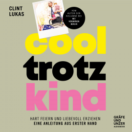 Hörbuch Cool trotz Kind  - Autor Clint Lukas   - gelesen von Clint Lukas