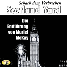 Hörbuch Die Entführung von Muriel McKay (Schach dem Verbrechen - Scotland Yard 2)  - Autor Clive Egleton   - gelesen von Conny Graser