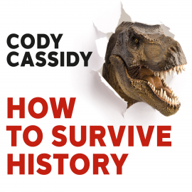 Hörbuch How to Survive History  - Autor Cody Cassidy   - gelesen von Nathan Adams Stark