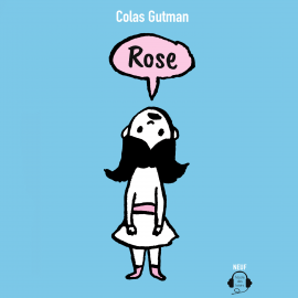 Hörbuch Rose  - Autor Colas Gutman   - gelesen von Sylvie Ballul