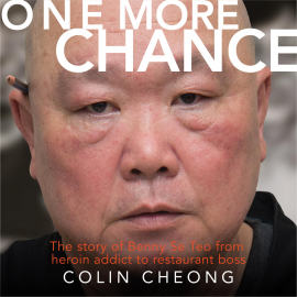 Hörbuch One More Chance: The story of Benny Se Teo from heroin addict to restaurant boss  - Autor Colin Cheong   - gelesen von Benjamin Wong