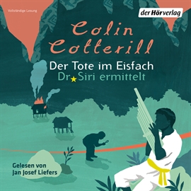 Hörbuch Der Tote im Eisfach (Dr. Siri 5)  - Autor Colin Cotterill   - gelesen von Jan Josef Liefers