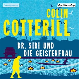 Hörbuch Dr. Siri und die Geisterfrau   - Autor Colin Cotterill   - gelesen von Schauspielergruppe