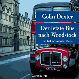 Hörbuch Der letzte Bus nach Woodstock - Ein Fall für Inspector Morse  - Autor Colin Dexter   - gelesen von Frank Arnold