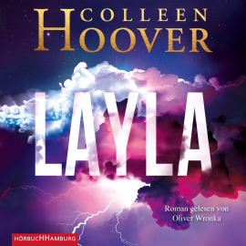 Hörbuch Layla  - Autor Colleen Hoover   - gelesen von Oliver Wronka