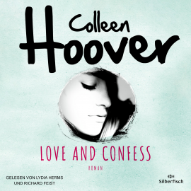 Hörbuch Love and Confess  - Autor Colleen Hoover   - gelesen von Schauspielergruppe
