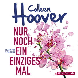 Hörbuch Nur noch ein einziges Mal  - Autor Colleen Hoover   - gelesen von Elena Wilms