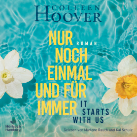 Hörbuch Nur noch einmal und für immer − It starts with us  - Autor Colleen Hoover   - gelesen von Schauspielergruppe