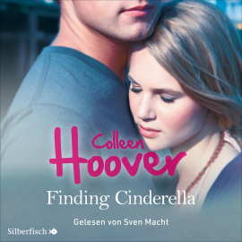 Hörbuch Sky & Dean-Reihe 3: Finding Cinderella  - Autor Colleen Hoover   - gelesen von Sven Macht