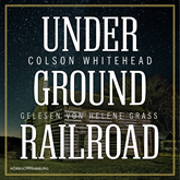Hörbuch Underground Railroad  - Autor Colson Whitehead   - gelesen von Helene Grass