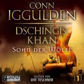Hörbuch Dschingis Khan - Sohn der Wölfe - Dschingis Khan Saga, Band 1 (ungekürzt)  - Autor Conn Iggulden   - gelesen von Uve Teschner