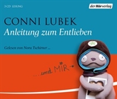Hörbuch Anleitung zum Entlieben  - Autor Conni Lubek   - gelesen von Nora Tschirner