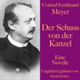 Conrad Ferdinand Meyer: Der Schuss von der Kanzel