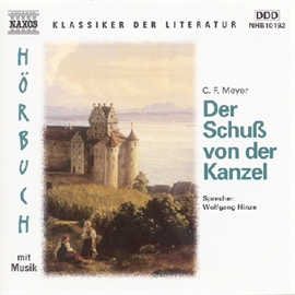 Hörbuch Der Schuss Von Der Kanzel  - Autor Conrad Ferdinand Meyer   - gelesen von Wolfgang Hinze