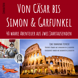 Hörbuch Von Cäsar bis Simon & Garfunkel  - Autor Conrad Roth   - gelesen von Conrad Roth