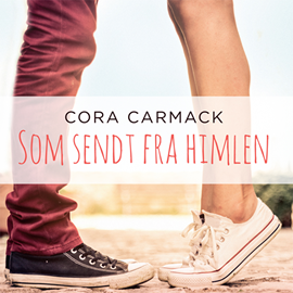 Hörbuch Som sendt fra himlen  - Autor Cora Carmack   - gelesen von Schauspielergruppe