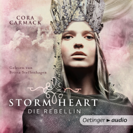Hörbuch Stormheart. Die Rebellin  - Autor Cora Carmack   - gelesen von Britta Steffenhagen