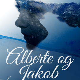 Hörbuch Alberte og Jakob  - Autor Cora Sandel   - gelesen von Gerda Gilboe