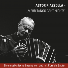 Hörbuch Piazzolla - Mehr Tango geht nicht  - Autor Cordula Sauter   - gelesen von Schauspielergruppe