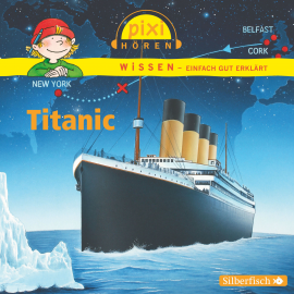 Hörbuch Pixi Wissen - Titanic  - Autor Cordula Thörner   - gelesen von Schauspielergruppe