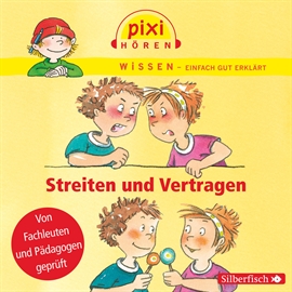 Hörbuch Pixi Wissen: Streiten und Vertragen  - Autor Cordula Thörner;Anke Riedel;Brigitte Hoffmann   - gelesen von Schauspielergruppe