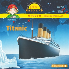 Hörbuch Pixi Wissen: Titanic  - Autor Cordula Thörner;Martin Nusch;Monica Wittmann   - gelesen von Schauspielergruppe