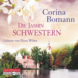 Hörbuch Die Jasminschwestern  - Autor Corina Bomann   - gelesen von Elena Wilms