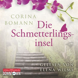 Hörbuch Die Schmetterlingsinsel  - Autor Corina Bomann   - gelesen von Elena Wilms