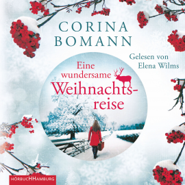 Hörbuch Eine wundersame Weihnachtsreise  - Autor Corina Bomann   - gelesen von Elena Wilms
