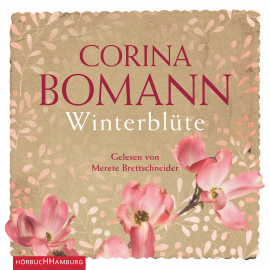 Hörbuch Winterblüte  - Autor Corina Bomann   - gelesen von Merete Brettschneider