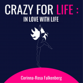 Crazy for Life: in Love with Life