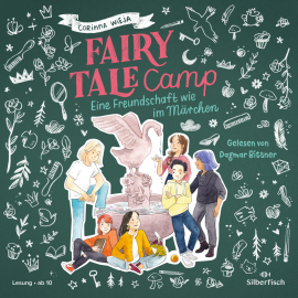 Hörbuch Fairy Tale Camp 2: Eine Freundschaft wie im Märchen  - Autor Corinna Wieja   - gelesen von Dagmar Bittner