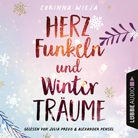 Hörbuch Herzfunkeln und Winterträume (Ungekürzt)  - Autor Corinna Wieja   - gelesen von Schauspielergruppe