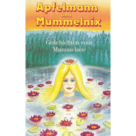Hörbuch Geschichten vom Mummelsee  - Autor Cornelia Bitsch   - gelesen von Berth Wesselmann