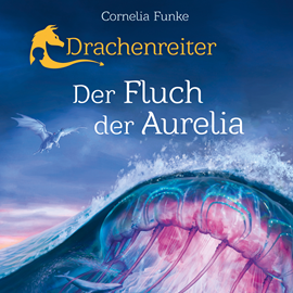 Hörbuch Drachenreiter - Der Fluch der Aurelia (Ungekürzt)  - Autor Cornelia Funke   - gelesen von Rainer Strecker