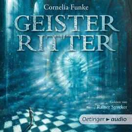 Hörbuch Geisterritter  - Autor Cornelia Funke   - gelesen von Rainer Strecker