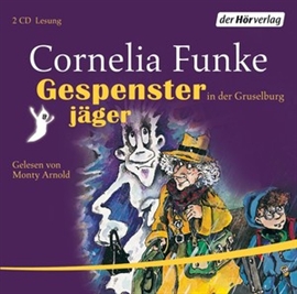 Hörbuch Gespensterjäger in der Gruselburg  - Autor Cornelia Funke   - gelesen von Monty Arnold