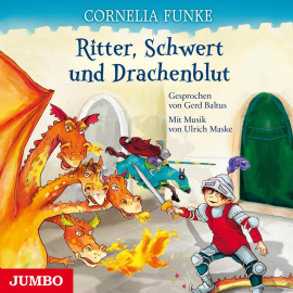 Hörbuch Ritter, Schwert und Drachenblut  - Autor Cornelia Funke   - gelesen von Gerd Baltus