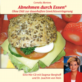 Hörbuch Abnehmen durch Essen  - Autor Cornelia Mertens   - gelesen von Schauspielergruppe