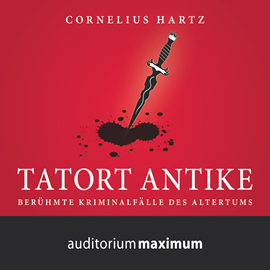 Hörbuch Tatort Antike  - Autor Cornelius Hartz   - gelesen von Thomas Krause.